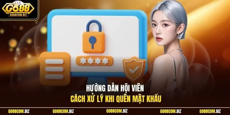 Hướng dẫn hội viên cách xử lý khi quên mật khẩu